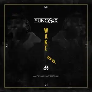 Yung6ix - Wake Up